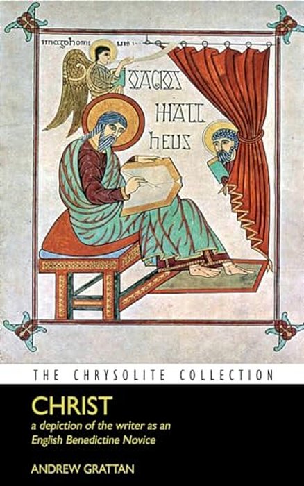 Christ: A Depiction Of The Writer As An English Benedictine Novice-..