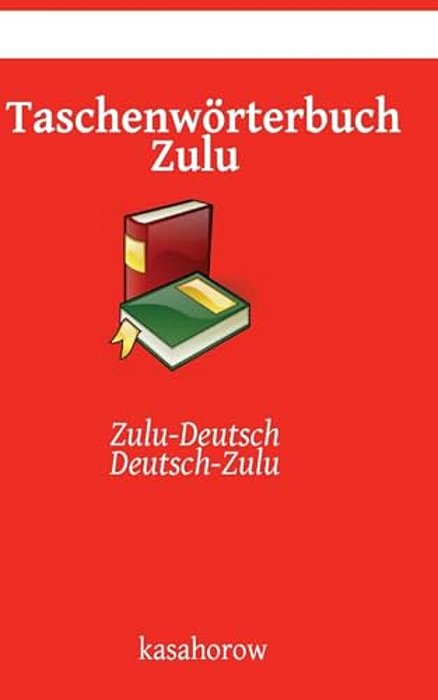 Taschenwörterbuch Zulu: Zulu-Deutsch, Deutsch-Zulu-..