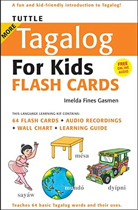 Tuttle More Tagalog For Kids Flash Cards Kit: (Includes 64 Flash Cards, Free Online Audio, Wall Chart & Learning Guide) [With CD (Audio) And Wall Char-..