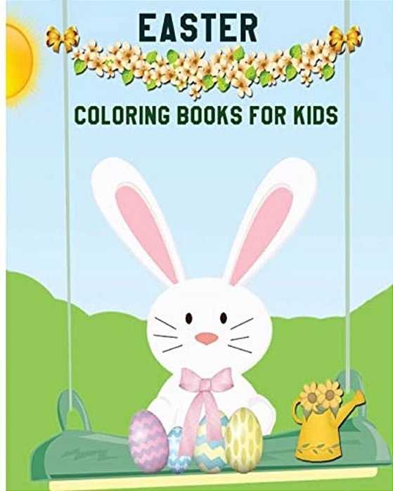 Easter Coloring Books For Kids: Children's Easter Books (A Big Easter Adventure) (Boys And Girls Ages 3-7)-..