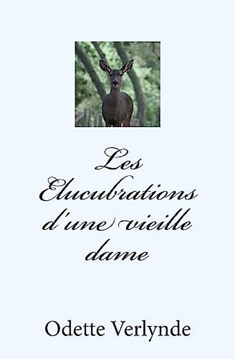 Les Elucubrations D'Une Vieille Dame-..