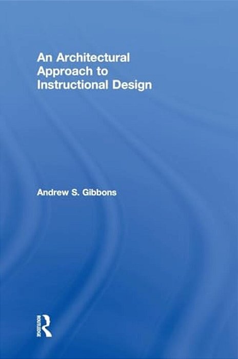An Architectural Approach To Instructional Design-..