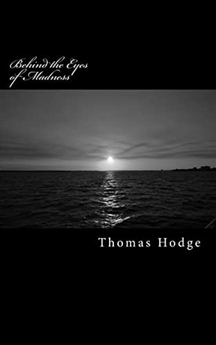 Behind The Eyes Of Madness: Letters From The Brink Of Sanity-..