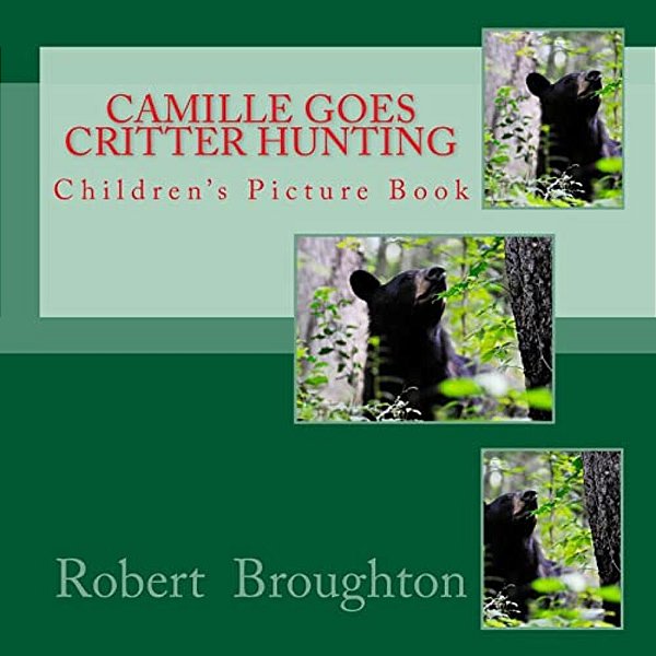 Camille Goes Critter Hunting: Children's Picture Book-..