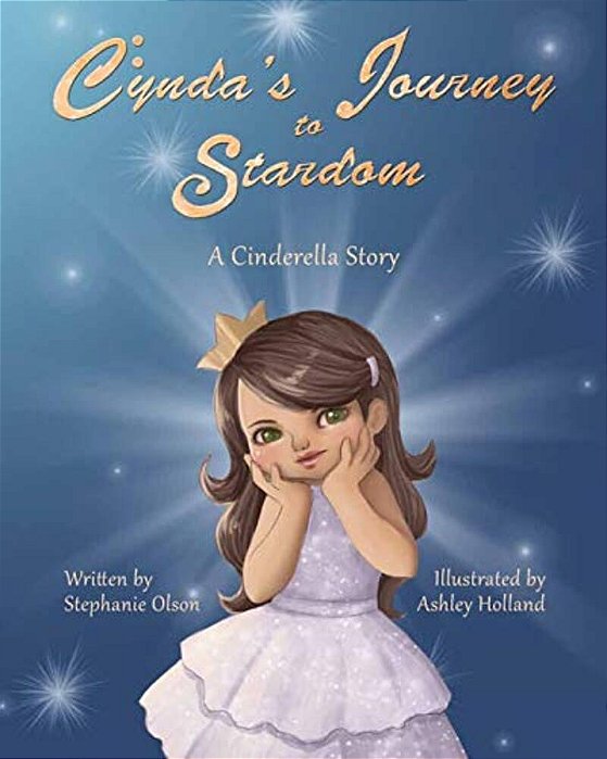 Cynda's Journey To Stardom: A Cinderella Tale-..