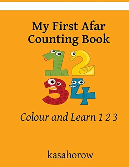 My First Afar Counting Book: Colour And Learn 1 2 3-..