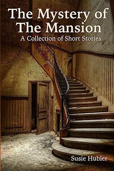 The Mystery Of The Mansion: A Collection Of Short Stories-..