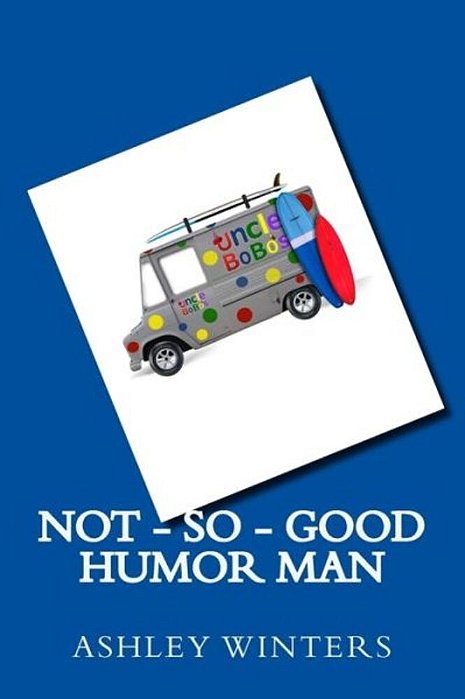 Not-So-good Humor Man-..