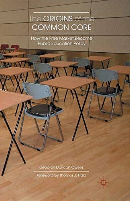 The Origins Of The Common Core: How The Free Market Became Public Education Policy-..