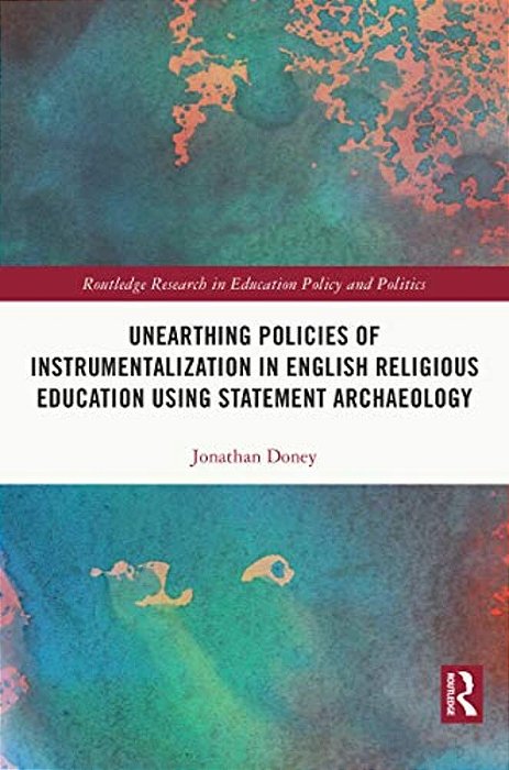 Unearthing Policies Of Instrumentalization In English Religious Education Using Statement Archaeology-..