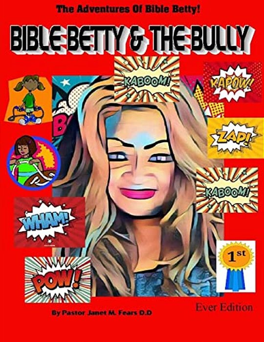 Bible Betty And The Bully!: The Adventures Of Bible Betty... -..