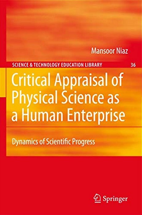 Critical Appraisal Of Physical Science As A Human Enterprise: Dynamics Of Scientific Progress-..