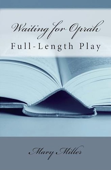 Waiting For Oprah: Full-Length Play-..