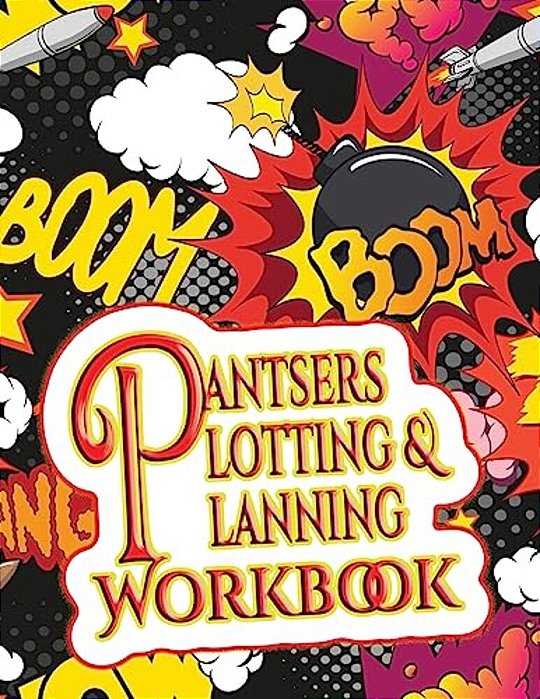 Pantsers Plotting & Planning Workbook 42-..