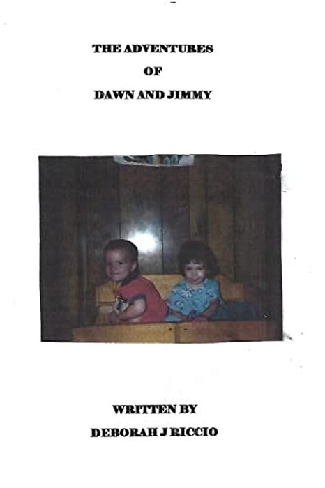 The Adventures Of Dawn And Jimmy: Children's Book, Lesson In Every Story-..