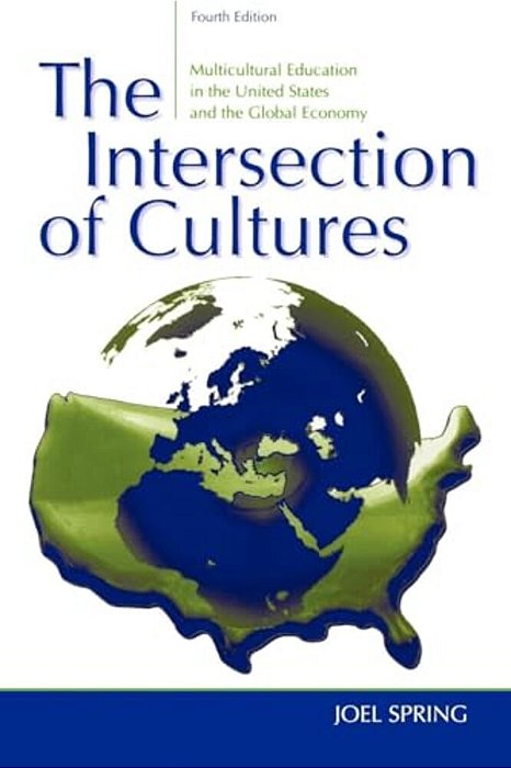 The Intersection Of Cultures: Multicultural Education In The United States And The Global Economy-..