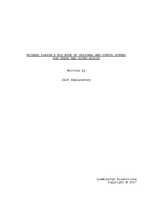 Michael Loayza's Big Book Of Original And Useful Scenes For Teens And Young Adults: Michael Loayza's Big Book Of Original And Useful Scenes For Teens-..