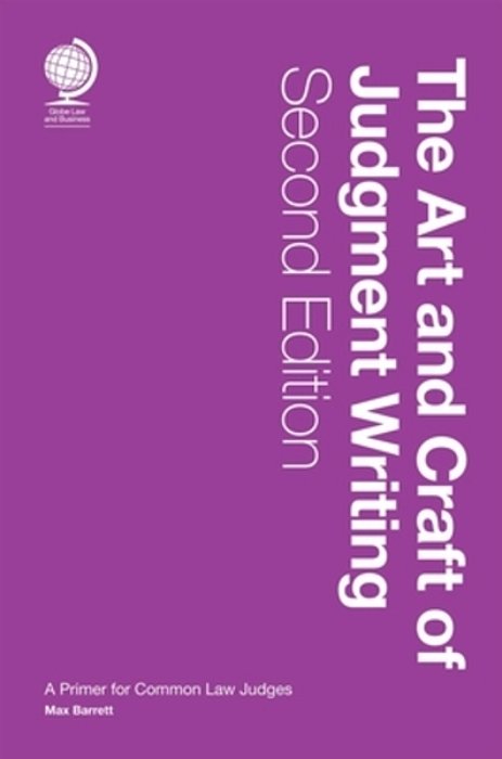 The Art And Craft Of Judgment Writing: A Primer For Common Law Judges, Second Edition-..