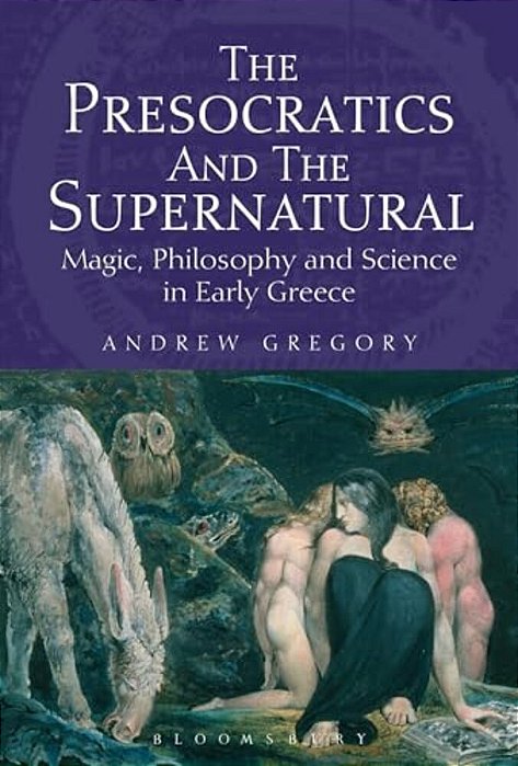 The Presocratics And The Supernatural-..