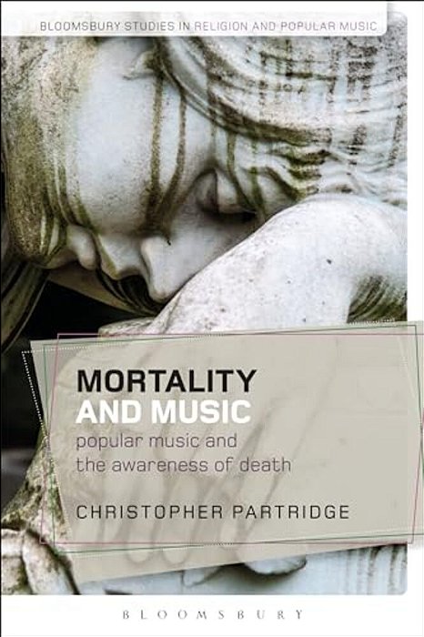 Mortality And Music: Popular Music And The Awareness Of Death-..