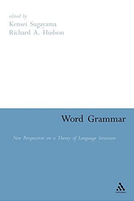 Word Grammar: Perspectives On A Theory Of Language Structure-..