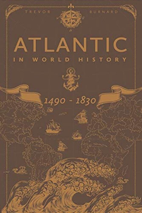 Atlantic In World History, 1490-1830-..