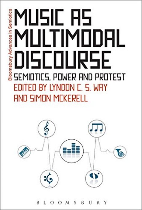 Music As Multimodal Discourse: Semiotics, Power And Protest-..