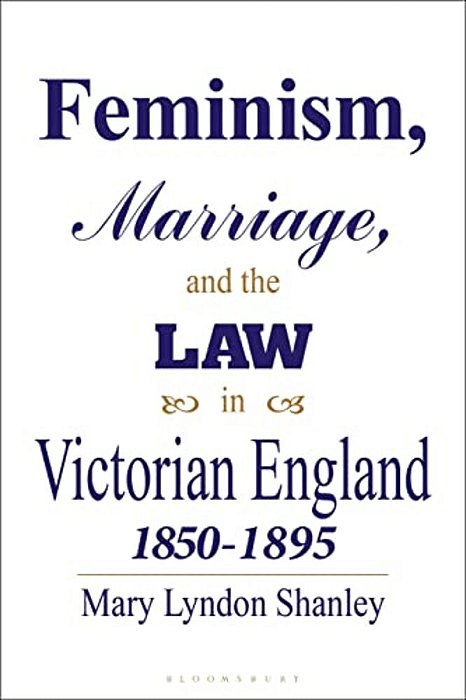 Feminism, Marriage And The Law In Victorian England, 1850-95-..