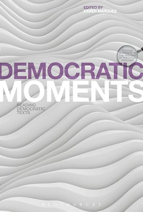 Democratic Moments: Reading Democratic Texts-..