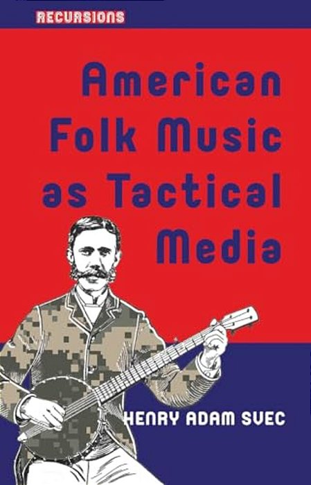 American Folk Music As Tactical Media-..