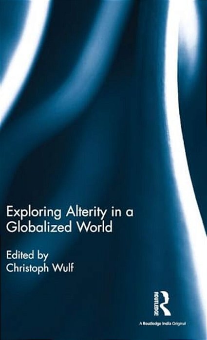 Exploring Alterity In A Globalized World-..