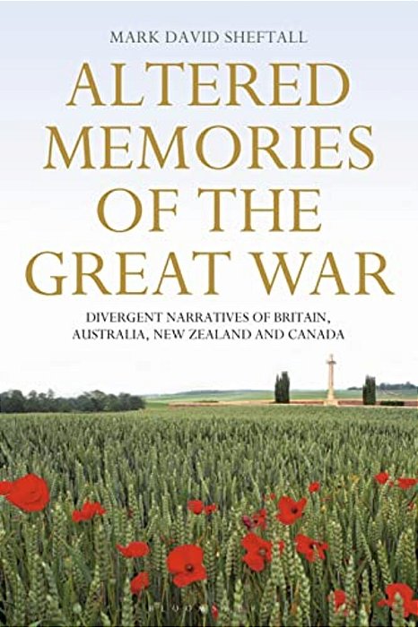 Altered Memories Of The Great War: Divergent Narratives Of Britain, Australia, New Zealand And Canada-..