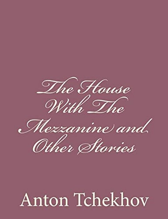 The House With The Mezzanine And Other Stories-..