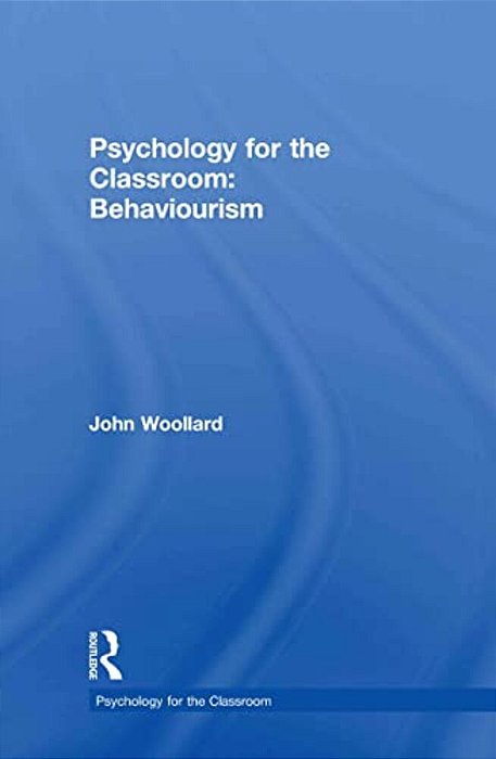 Psychology For The Classroom: Behaviourism-..