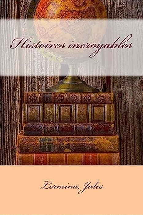 Histoires Incroyables-..