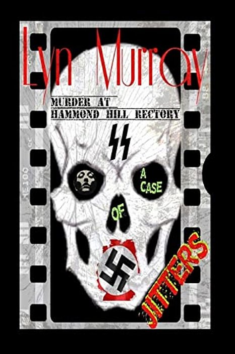 A Case Of Jitters (Murder At Hammond Hill Rectory): History Based Fiction - With A Paranormal Twist!-..