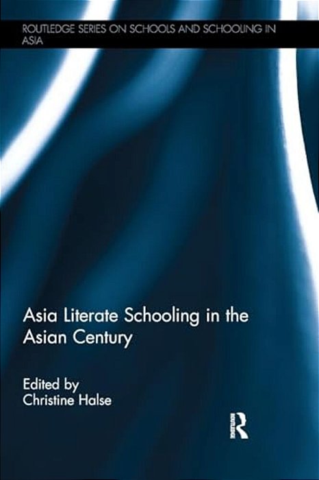 Asia Literate Schooling In The Asian Century-..