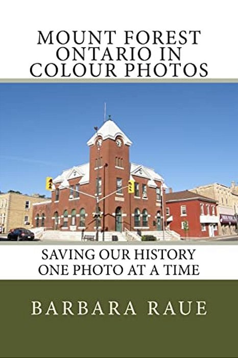 Mount Forest Ontario In Colour Photos: Saving Our History One Photo At A Time-..