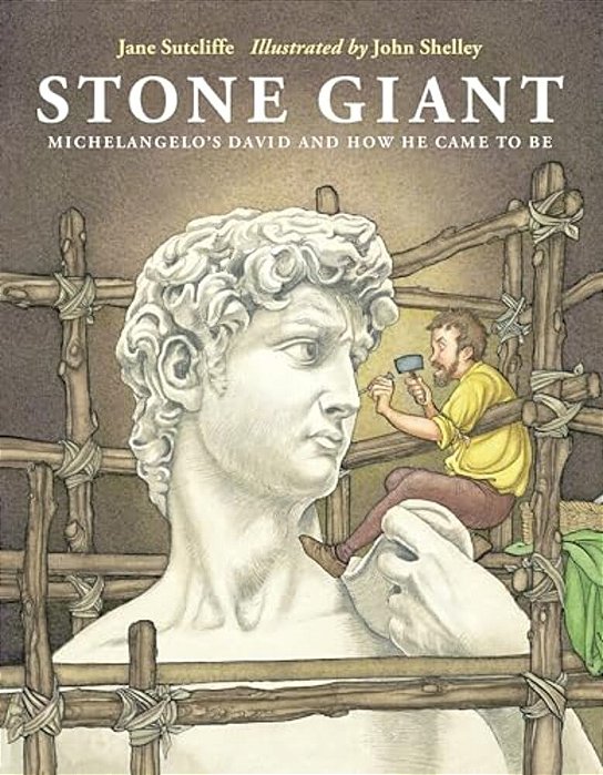 Stone Giant: Michelangelo's David And How He Came To Be-..