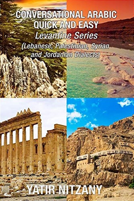 Conversational Arabic Quick And Easy Boxset: Lebanese Arabic Dialect, Palestinian Arabic Dialect, Syrian Arabic Dialect, Jordanian Arabic Dialect-..