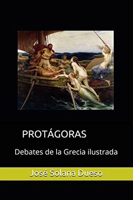Protagoras. Debates De La Grecia Ilustrada-..