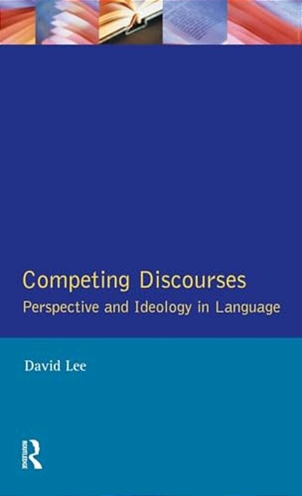 Competing Discourses: Perspective And Ideology In Language-..