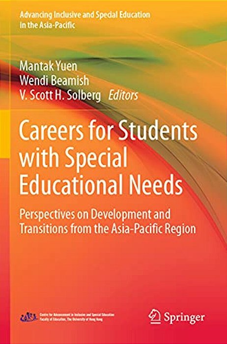 Careers For Students With Special Educational Needs: Perspectives On Development And Transitions From The Asia-Pacific Region-..