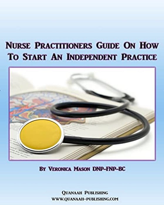 Nurse Practitioners Guide On How To Start An Independent Practice-..