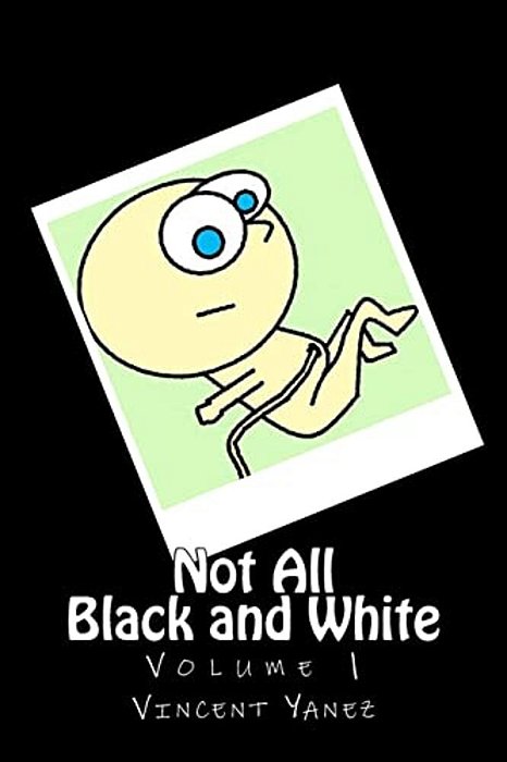 Not All Black And White Volume 1: The Cartoons Of The Arizona Silver Belt-..