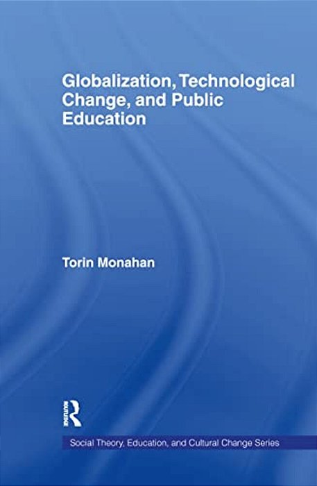 Globalization, Technological Change, And Public Education-..