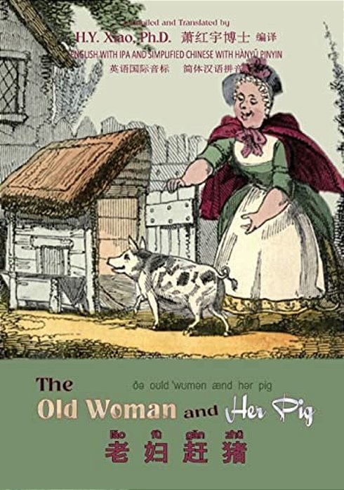 The Old Woman And Her Pig (Simplified Chinese): 10 Hanyu Pinyin With Ipa Paperback B&w-..
