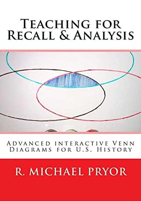 Teaching For Recall & Analysis: Advanced Interactive Venn Diagrams For U. S. History-..