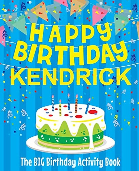 Happy Birthday Kendrick - The Big Birthday Activity Book: Personalized Children's Activity Book-..