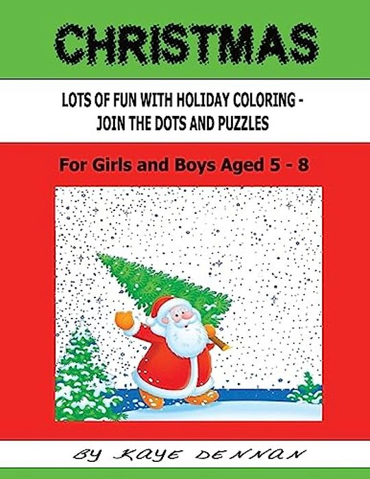 Christmas Lots Of Fun With Holiday Coloring Pictures: Join The Dots And Puzzles-..